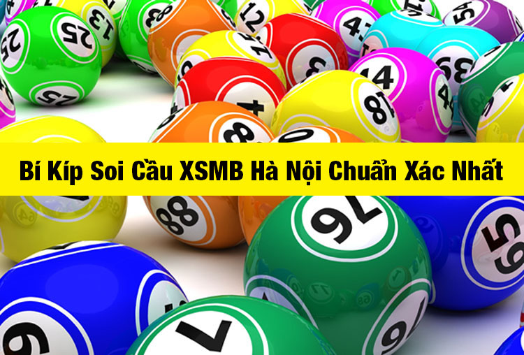 Soi Cầu XSMB Hà Nội - Đánh là trúng